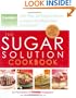 The Sugar Solution Cookbook: More Than 200 Delicious Recipes to Balance Your Blood Sugar Naturally (Preventions)