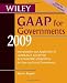 Search : Wiley GAAP for Governments 2009: Interpretation and Application of Generally Accepted Accounting Principles for State and Local Governments