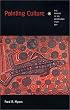 Painting Culture: The Making of an Aboriginal High Art (Objects/Histories)