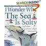 I Wonder Why the Sea Is Salty and Other Questions About the Oceans (I Wonder Why)