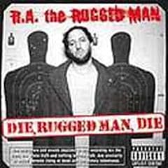 Die, Rugged Man, Die