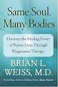 Same Soul, Many Bodies: Discover the Healing Power of Future Lives through Progression Therapy