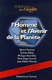 L'homme et la plan�te : Colloque organis� � la Maison de la Chimie, Paris, le 17 mai 2006