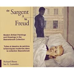 Sargent to Freud: Modern British Paintings and Drawings in the Beaverbrook Collection