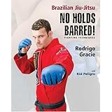 Brazilian Jiu-Jitsu No Holds Barred Fighting Techniques (Brazilian Jiu-Jitsu series)