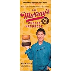 The Murray's Cheese Handbook: A Guide to More Than 300 of the World's Best Cheeses