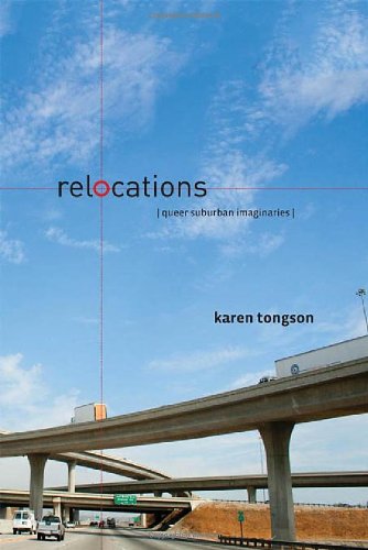 Relocations: Queer Suburban Imaginaries (Sexual Cultures)