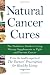 Natural Cancer Cures: The Definitive Guide to Using Dietary Supplements to Fight and Prevent Cancer (Healthy Living Magazine)