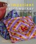 The Impatient Patchworker: 20 Great Projects You Can Make in a Hurry