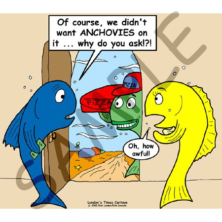 Londons Times Fish Fishing Deep Beneath Cartoons - Fish Ordering Pizza without Anchovies -... by Chocolate Pizza