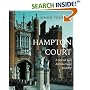 Hampton Court: A Social and Architectural History (Paul Mellon Centre for Studies)