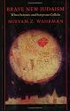 Brave New Judaism: When Science and Scripture Collide