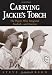 Carrying Jackie's torch : the players who integrat ... by Jacobson, Steve.