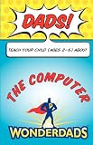 Dads, Teach Your Child (Ages 2-6) about the Computer