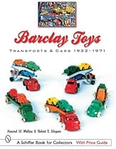 Barclay Auto Transports & Cars 1932-1971 (Schiffer Book for Collectors with Price Guide) Barclay Auto Transports & Cars 1932-1971 (Schiffer Book for Collectors with Price Guide)