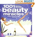 1001 Little Beauty Miracles: Secrets and Solutions, from Head to Toe