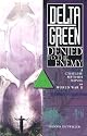 Delta Green: Denied to the Enemy (A Call of Cthulhu Mythos Novel of World War II)