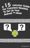 A 15 minutes guide for complete newbies to set up your Android TM phone