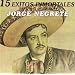 15 Exitos Inmortales de Jorge Negrete