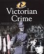 Victorian Crime: The History Detective Investigates