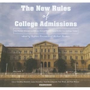 The New Rules of College Admissions: Ten Former Admissions Officers Reveal What It Takes... by Stephen Kramer; Michael London
