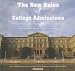 The New Rules of College Admissions: Ten Former Admissions Officers Reveal What It Takes to Get into College Today