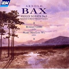 Bax: Violin Sonatas; Ballad; Legend