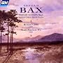 Bax: Violin Sonatas; Ballad; Legend