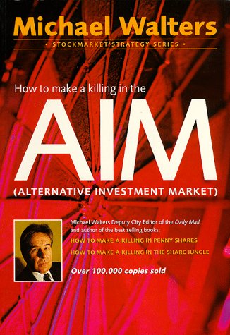 How to Make a Killing in the Alternative Investment Market (Stockmarket Strategy Series)
