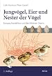 Jungv�gel, Eier und Nester der V�gel- Europas, Nordafrikas und des Mittleren Ostens