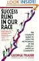 Success Runs in Our Race: The Complete Guide to Effective Networking in the African-American Community