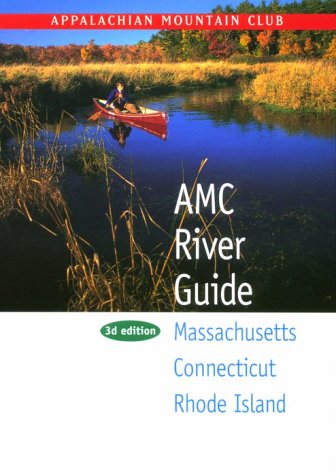 AMC River Guide:  Massachusetts/Connecticut/Rhode Island, 3rd