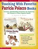 Teaching With Favorite Patricia Polacco Books: Creative, Skill-Building Activities for Exploring the Themes in These Popular Books
