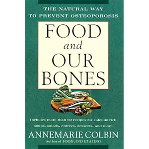 Food and Our Bones: The Natural Way to Prevent  Osteoporosis