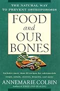 Food and Our Bones: The Natural Way to Prevent  Osteoporosis