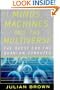 MINDS, MACHINES, AND THE MULTIVERSE: THE QUEST FOR THE QUANTUM COMPUTER