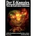 Der E-Komplex  - Nutze die Kraft deiner Emotionen: oder ein Buch �ber die Kunst, ein sinnreiches Leben zu f�hren!