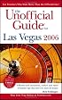 The Unofficial Guide to Las Vegas 2006 (Unofficial Guides)