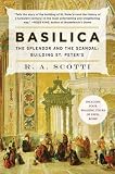 Basilica: The Splendor and the Scandal: Building St. Peters