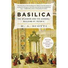 Basilica: The Splendor and the Scandal: Building St. Peter's