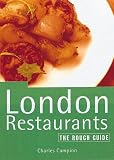 London Restaurants: The Rough Guide (London (Rough Guides), 1999)