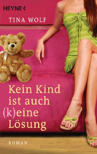 Kein Kind ist auch (k)eine Lösung: Roman (German Edition)
