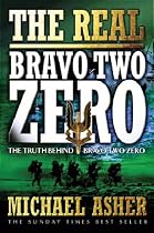 The Real Bravo Two Zero: The Truth Behind Bravo Two Zero