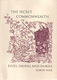 The secret commonwealth of elves, fauns and fairies