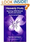 Heavenly Hurts: Surviving AIDS - Related Deaths and Losses (Death, Value and Meaning Series)