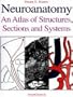 Neuroanatomy: An Atlas of Structures, Sections, and Systems