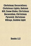 Christmas Decorations: Christmas Lights, Balsam Hill, Snow Globe, Christmas Decoration, Christmas Pyramid, Christmas Village, Bubble Light-