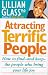 Attracting Terrific People: How to Find-And Keep-The People Who Bring Your Life Joy