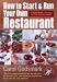 How To Start and Run Your Own Restaurant: An Insider Guide to Setting Up Your Own Successful Business (Small Business Start-ups)