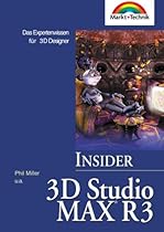 3D Studio Max R3 - Insider . Das Expertenwissen für 3D Designer